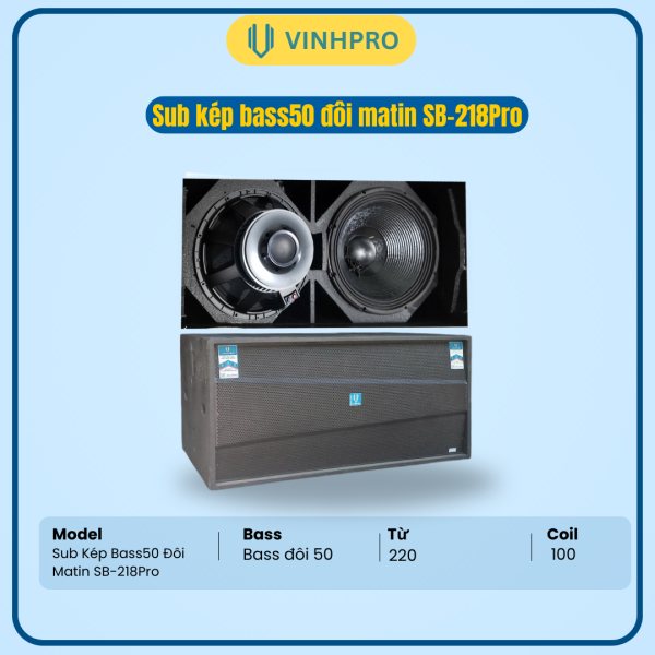 SUB KÉP BASS50 ĐÔI MATIN VINHPRO SB-218PRO