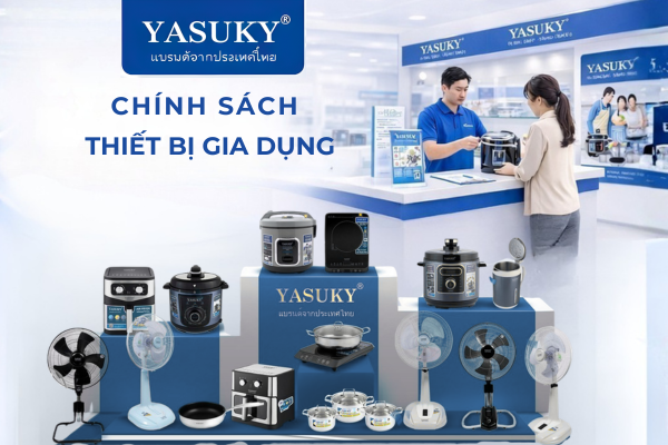 CHÍNH SÁCH THIẾT BỊ GIA DỤNG YASUKY